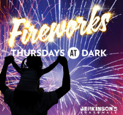 Fireworks at Dark every Thursday Fireworks at Dark every Thursday